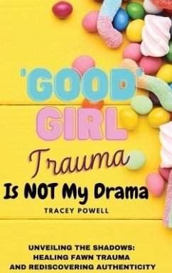 Good Girl Trauma Is Not My Drama - Powell, Tracey