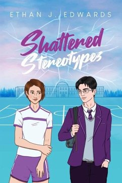 Shattered Stereotypes - Edwards, Ethan J