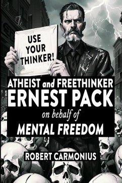 ATHEIST and FREETHINKER ERNEST PACK on behalf of Mental Freedom - Pack, Ernest; Seklew, Malfew; Carmonius, Robert