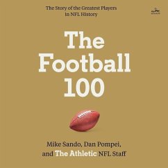 The Football 100 - Athletic, The; Sando, Mike; Pompei, Dan