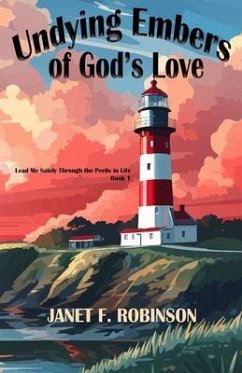 Undying Embers of God's Love - Robinson, Janet F