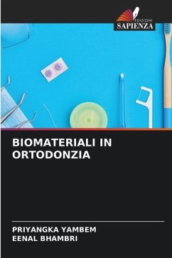 BIOMATERIALI IN ORTODONZIA - YAMBEM, PRIYANGKA;Bhambri, Eenal