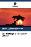 Das trotzige Gesicht der Schuld