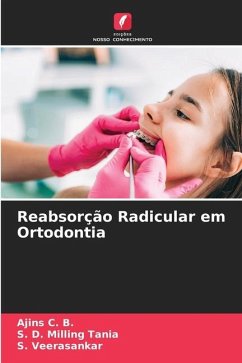 Reabsorção Radicular em Ortodontia - C. B., Ajins;Milling Tania, S. D.;Veerasankar, S.