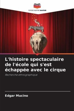 L'histoire spectaculaire de l'école qui s'est échappée avec le cirque - Mucino, Edgar