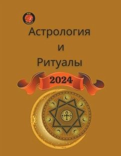 Астрология и Ритуалы 2024 - Rubi, Angeline A; Rubi, Alina A