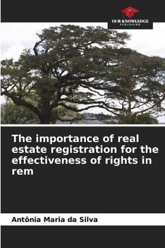 The importance of real estate registration for the effectiveness of rights in rem - da Silva, Antônia Maria