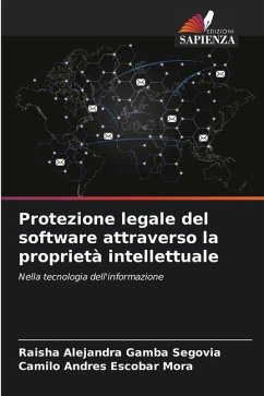 Protezione legale del software attraverso la proprietà intellettuale - Gamba Segovia, Raisha Alejandra;Escobar Mora, Camilo Andrés