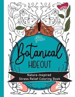 Botanical Hideout Nature Inspired Stress Relief Coloring Book - Santos, Mili