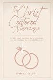 The Christ-Centered Marriage