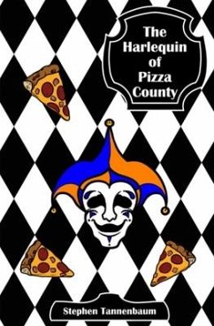 The Harlequin of Pizza County - Tannanbaum, Stephen