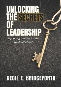 Unlocking the Secrets of Leadership - Bridgeforth, Cecil E