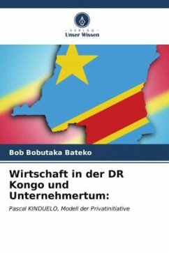 Wirtschaft in der DR Kongo und Unternehmertum: - Bobutaka Bateko, Bob