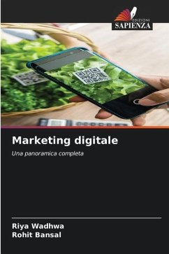 Marketing digitale - Wadhwa, Riya;Bansal, Rohit