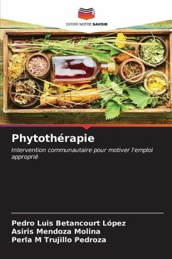 Phytothérapie - Betancourt López, Pedro Luis;Mendoza Molina, Asiris;Trujillo Pedroza, Perla M