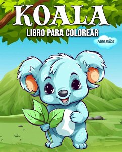 Koala Libro para Colorear para Niños - Bb, Hannah Schöning