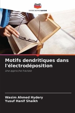 Motifs dendritiques dans l'électrodéposition - Hydery, Wasim Ahmed;Shaikh, Yusuf Hanif