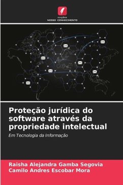 Proteção jurídica do software através da propriedade intelectual - Gamba Segovia, Raisha Alejandra;Escobar Mora, Camilo Andrés