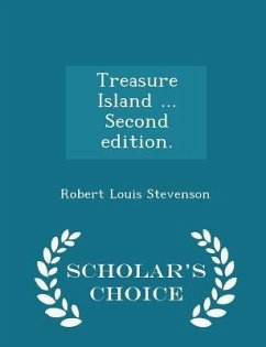 Treasure Island ... Second Edition. - Scholar's Choice Edition - Stevenson, Robert Louis