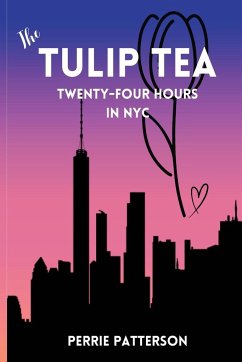 The Tulip Tea Twenty-Four Hours in NYC - Patterson, Perrie