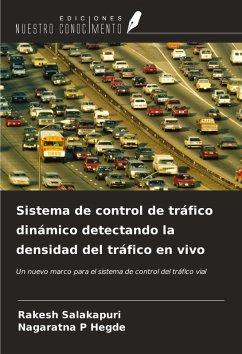 Sistema de control de tráfico dinámico detectando la densidad del tráfico en vivo - Salakapuri, Rakesh; Hegde, Nagaratna P