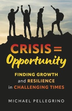 Crisis = Opportunity - Pellegrino, Michael