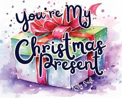 You're My Christmas Present - Smith, Kathy