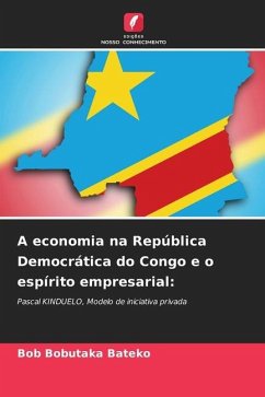 A economia na República Democrática do Congo e o espírito empresarial: - Bobutaka Bateko, Bob