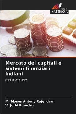 Mercato dei capitali e sistemi finanziari indiani - Rajendran, M. Moses Antony;Francina, V. Jothi