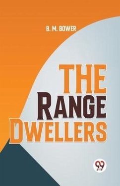 The Range Dwellers - Bower, B M