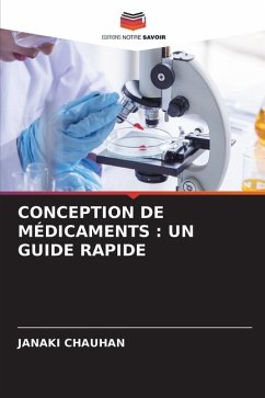 CONCEPTION DE MÉDICAMENTS : UN GUIDE RAPIDE - Chauhan, Janaki