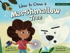 How to Grow a Marshmallow Tree - Gamarra, Stefanie