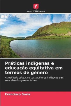 Práticas indígenas e educação equitativa em termos de género - Soria, Francisco