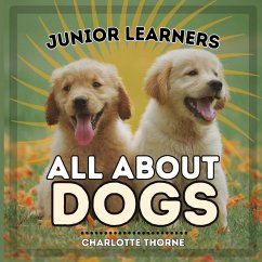 Junior Learners, All About Dogs - Thorne, Charlotte