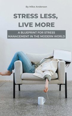 Stress Less, Live More - Anderson, Mike