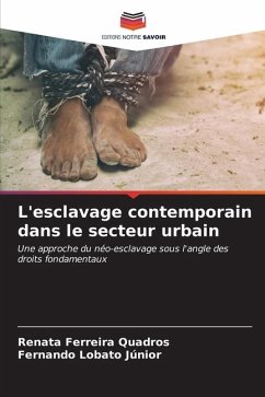 L'esclavage contemporain dans le secteur urbain - Ferreira Quadros, Renata;Lobato Júnior, Fernando