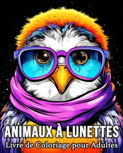 Animaux à Lunettes Livre de Coloriage pour Adultes - Bb, Lea Schöning