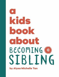 A Kids Book About Becoming a Sibling - Tan, Alysa Michelle