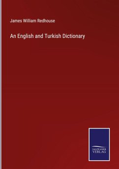 An English and Turkish Dictionary - Redhouse, James William