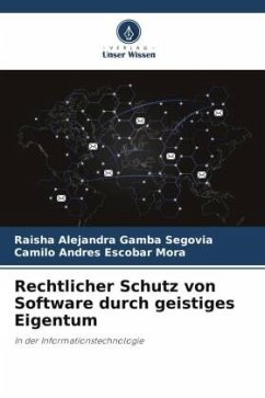 Rechtlicher Schutz von Software durch geistiges Eigentum - Gamba Segovia, Raisha Alejandra;Escobar Mora, Camilo Andrés