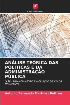 ANÁLISE TEÓRICA DAS POLÍTICAS E DA ADMINISTRAÇÃO PÚBLICA - MARTÍNEZ BELTRÁN, ANTONIO FERNANDO