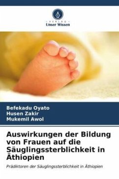 Auswirkungen der Bildung von Frauen auf die Säuglingssterblichkeit in Äthiopien - Oyato, Befekadu;Zakir, Husen;Awol, Mukemil