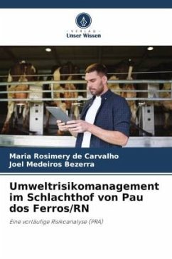 Umweltrisikomanagement im Schlachthof von Pau dos Ferros/RN - Rosimery de Carvalho, Maria;Bezerra, Joel Medeiros