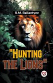 &quote;Hunting The Lions&quote;