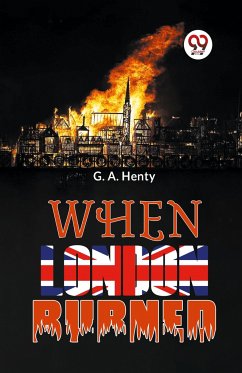 When London Burned - Henty, G. A.