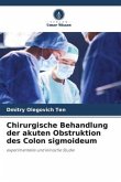 Chirurgische Behandlung der akuten Obstruktion des Colon sigmoideum