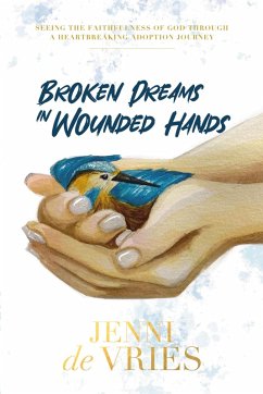 Broken Dreams In Wounded Hands - de Vries, Jenni