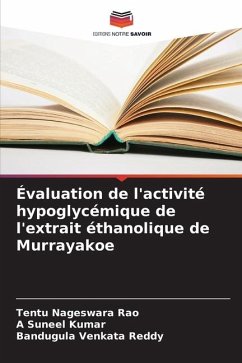 Évaluation de l'activité hypoglycémique de l'extrait éthanolique de Murrayakoe - Nageswara Rao, Tentu;Suneel Kumar, _;Venkata Reddy, Bandugula