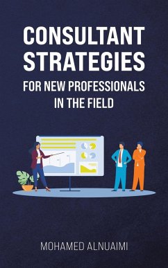 Consultant Strategies for New Professionals in the Field - Alnuaimi, Mohamed