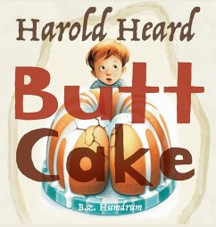 Harold Heard Butt Cake - Humdrum, Bz